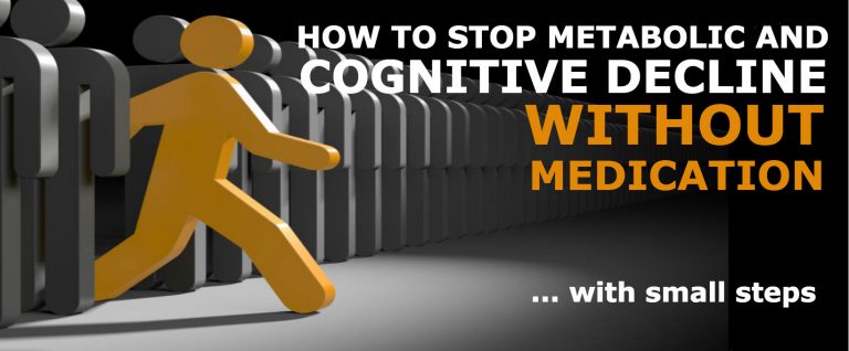 How to stop metabolic and cognitive decline without medication – with ...
